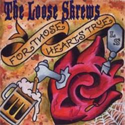 The Loose Skrews : For Those Hearts True